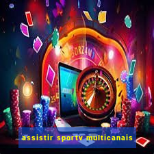 assistir sportv multicanais